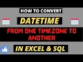 How To Convert DateTime From One TimeZone To Another In Excel SQL Must Watch