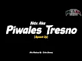 Lagu Piwales Tresno - Ndx Aka - New Version - (Speed Up) CIDRO BARENG🎧