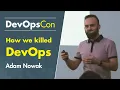 How we killed DevOps by creating a dedicated DevOps team Adam Nowak