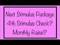 Next Stimulus Package 4th Stimulus Check Monthly Raise What Does it Contain