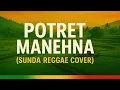 Lagu Potret Manehna (Reggae Version) | Cover Lagu Sunda Santai
