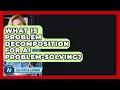 What Is Problem Decomposition For AI Problem-solving - Safe AI for The Classroom
