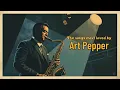 Download Lagu The songs most loved by Art Pepper [Jazz Greats, Best of Jazz]