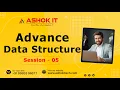Advance Data Structure Session - 5 Ashok IT