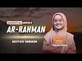 Download Lagu HATI AUTO ADEM! Murottal Quran Merdu Surah Ar-Rahman 😍 | Nafisah Almais
