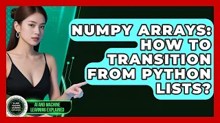 NumPy Arrays How To Transition From Python Lists - AI and Machine Learning Explained