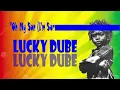 Lucky Dube _Oh My Son(I'm Sorry)_Official Lyrics