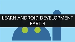 Learn Android Development Online - Part 3 Edureka