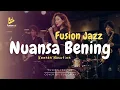 Lagu Nuansa Bening - Keenan N. (Fusion Jazz)