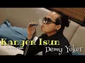 Download Lagu KANGEN ISUN - Demy Yoker [OFFICIAL]