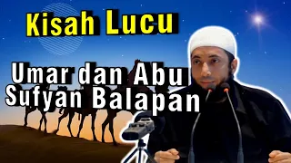 kisah lucu umar abbas dan abu sufyan balapan di malam hari