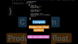 write a C program to find product of two float numbers C program for betch students