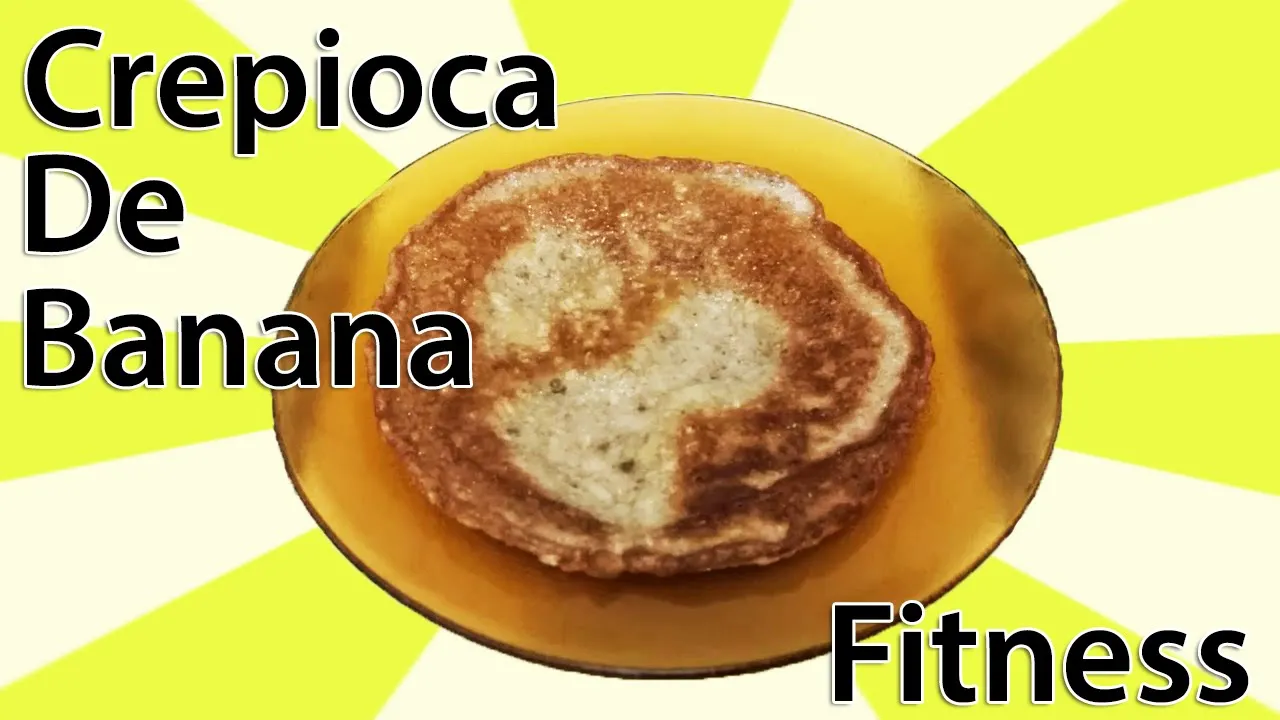 RECEITA DE CREPIOCA DE BANANA FITNESS