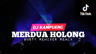 Download DJ VIRAL❕MERDUA HOLONG (Gusty Remixer Remix) Fullbass 2022!! MP3