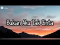 Download Lagu Bukan Aku Tak Cinta | Cover Indah Yastami ( Lirik Lagu ) ✅