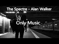 Download Lagu The Spectre - Alan Walker Only Music