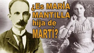 🇨🇺 ¿Es MARÍA MANTILLA hija de JOSÉ MARTÍ?