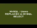 MySQL Using REPLACE in MySQL SELECT