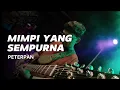 Download Lagu MIMPI YANG SEMPURNA - PETERPAN COMEBACK ?! (LIVE Guitar Playthrough)