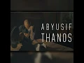 ابيوسف (ثانوس)  _ (Abyusif (Thanos