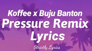 koffee x buju banton pressure remix lyrics strictly lyrics