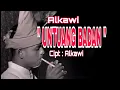 Download Lagu Alkawi....ALKAWI - UNTUANG BADAN Cipt : Alkawi ( Official Music Video )