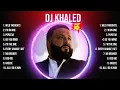 Download Lagu DJ Khaled 2024 MIX ~ Top 10 Best Songs ~ Greatest Hits ~ Full Album