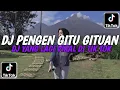 Download Lagu DJ UDAH GAK KUAT NAHAN PENGEN GITU GITUAN!!! DJ SLOWED \u0026 REVERB 🎧
