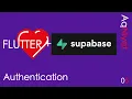 S05 Flutter - Fast track to Supabase Authentication 4K