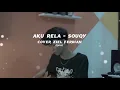 Download Lagu AKU RELA-SOUQY||LIRIK LAGU (cover ziell ferdian)