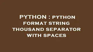 PYTHON python format string thousand separator with spaces