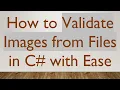 How to Validate Images from Files in C with Ease