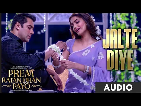 Download MP3 JALTE DIYE' (Audio) | PREM RATAN DHAN PAYO | Salman Khan, Sonam Kapoor | T-Series