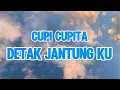 Download Lagu Cupi Cupita - Detak Jantung Ku || LIRIK