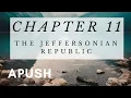 APUSH Chapter 11 The Triumphs and Travails of the Jeffersonian Republic