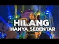 Download Lagu DJ HILANG HANYA SEBENTAR SUDAHI PERIHMU KAWAN NROTOK PARTY REMIX