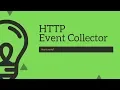 Splunk Getting the data In How HTTP Event Collector works