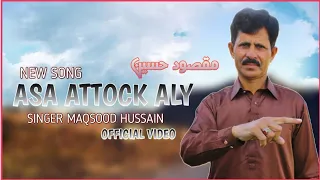 Asa Attock Aly Singer Maqsood Hussain New Song 2025 Saraiki Song Latest Song Assa Attock Aly 