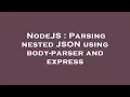 NodeJS Parsing nested JSON using body-parser and express