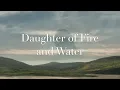 Download Lagu Daughter of Fire and Water: An Audio Drama