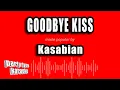 Download Lagu Kasabian - Goodbye Kiss (Karaoke Version)