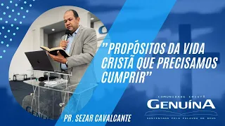 Pr. Sezar Cavalcante - ''Propósitos da vida cristã que precisamos cumprir''. 22/01/23
