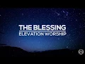 Download Lagu The Blessing (Lyrics) - Elevation Worship with Kari Jobe \u0026 Cody Carnes