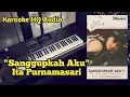 Download Lagu Sanggupkah Aku - Ita Purnamasari | Karaoke HQ Audio | Cipt. Yongky Soewarno \u0026 Deddy Dhukun