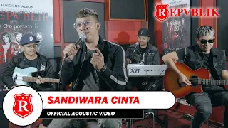 Download Repvblik - Sandiwara Cinta | Akustik MP3