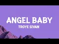 Download Lagu Troye Sivan - Angel Baby (Lyrics)