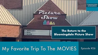 My Favorite Trip To The Movies Episode The Return to the Bloomingdale Picture Show