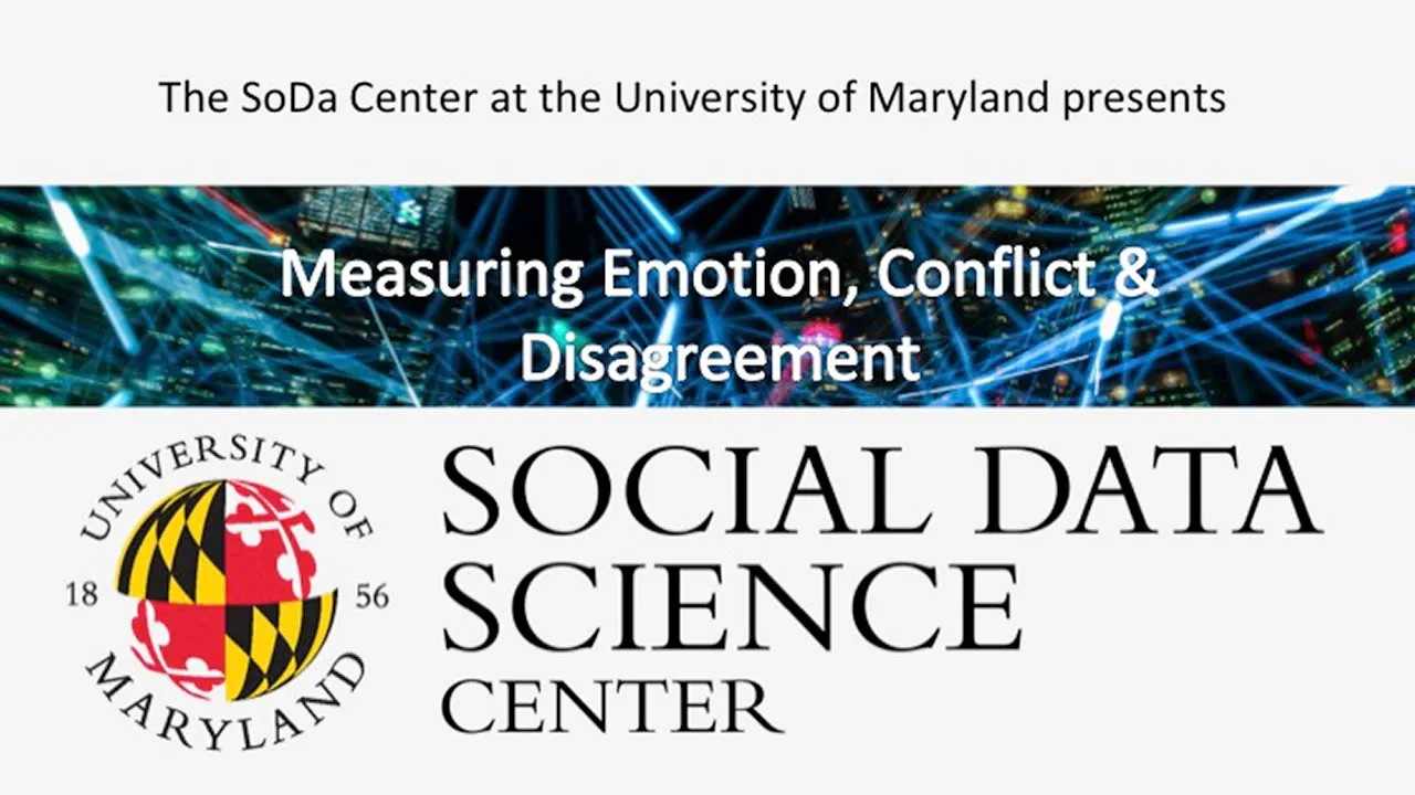 UMD SoDa Center - Measuring Emotion, Conflict and Disagreement - November 10, 2020