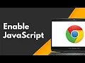 How to Enable JavaScript on Google Chrome