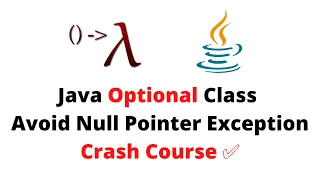 Optional Class in Java 8 - Avoid Null Pointer Exception Java 8 Features Crash Course